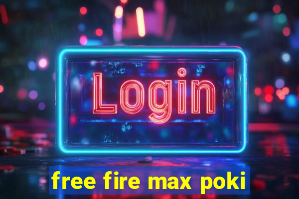 free fire max poki